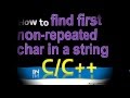 How to find and display first non-repeated character in a string in C/C++