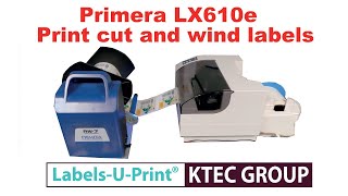 Primera LX610e -print and cut and wind labels any shape or size - KTEC GROUP UK