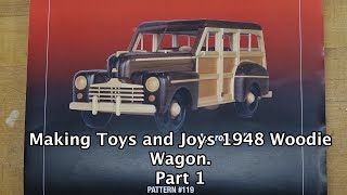 Making Toys and Joys 1948 Woodie Wagon Part 1