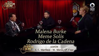 Adiós - Malena Burke , Meme Solís y Rodrigo de la Cadena - Noche, Boleros y Son