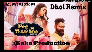 Peg Di Waashna Dhol Remix Ver 2 Amrit Maan KAKA PRODUCTION Punjabi Remix Songs