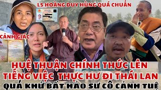 Huệ Thuận lên tiếng việc đi Thái Lan cùng sư cô Cảnh Tuệ - LS Hoàng Duy Hùng nói gì ?