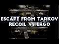 Escape From Tarkov - Recoil VS Ergonomics ; Which is Better?