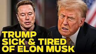 Trump Is Sick Of Elon Musk And Angry About “President Musk” Taunts