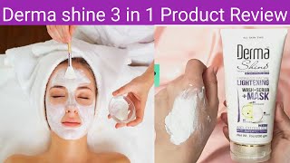 Derma shine 3 in 1 Face Wash + Scrub + Mask | Skin Whitening honest Review