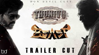 THUNIVU x BEAST | Ajith Kumar | Thalapathy Vijay | Trailer Cut | Don Devil Cuts |