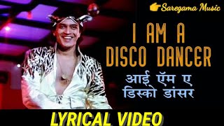 I Am A Disco Dancer with lyrics  | Disco Dancer | Vijay Benedict | Mithun Chakraborty | Bappi Lahiri