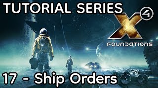 X4 Foundations (7.60) - Tutorial 17 - Ship Orders