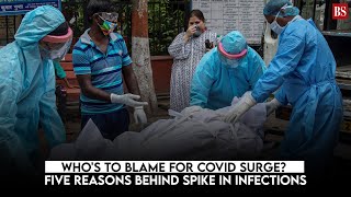 Who's to blame for Covid surge? Five reasons behind spike in infections