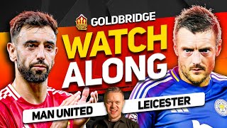 MAN UNITED vs LEICESTER Live With MARK GOLDBRIDGE!