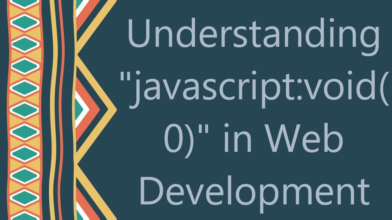 Understanding Javascript Void 0 In Web Development Youtube