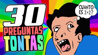 30 PREGUNTAS TONTAS SIN RESPUESTA