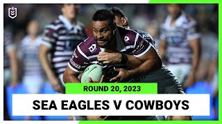 Manly-Warringah Sea Eagles v North Queensland Cowboys | NRL 2023 Round 20 | Full Match Replay
