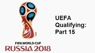 2018 FIFA World Cup: European Qualifying - Part 15