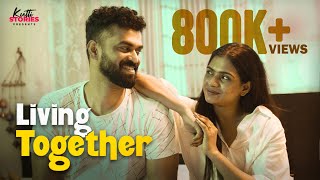 Living Together | Malayalam Romantic Short Film | Kutti Stories