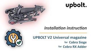 Installation instruction - UPBOLT Magazine V2 - For Cobra Siege / RX Adder (EK Archery)