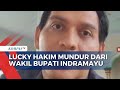 Tak Mampu Mengemban Amanah, Lucky Hakim Mundur dari Wakil Bupati Indramayu