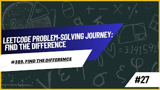 Leetcode Problem-Solving Journey: Find the extra character in  Java [#389. Find the difference]