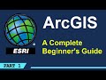 A Complete Beginner's Guide to ArcGIS Desktop (Part 1)