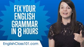 Fix Your English Grammar in 8 Hours