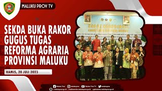 SEKDA BUKA RAKOR GUGUS TUGAS REFORMA AGRARIA PROVINSI MALUKU