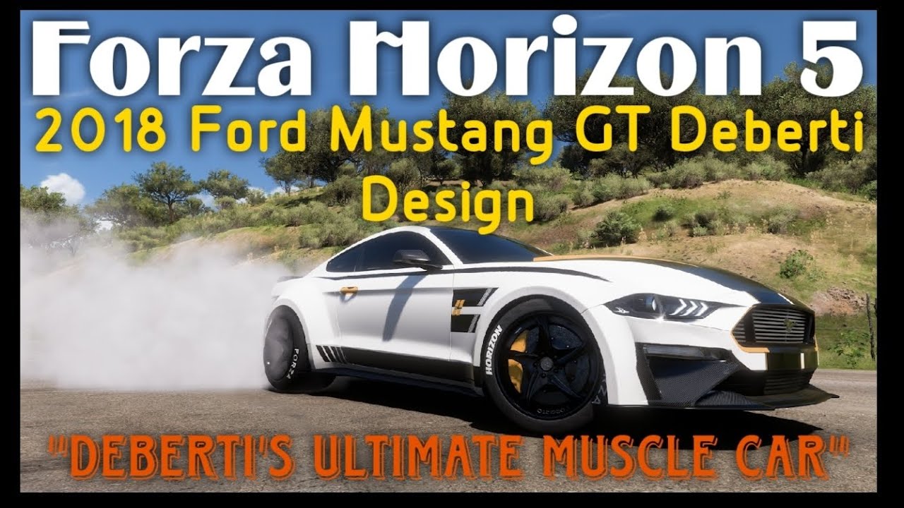 Forza Horizon 5 #74: 2018 Ford Mustang GT Deberti Design Build And ...