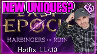 Last Epoch Drop Hotfix 1.1.7.9 \u0026 1.1.7.10! New UNIQUES!? Eradicating The BUG Nest!