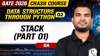 Data Structure Through Python 02: Stack (Part -1) | DA | GATE 2026 Crash Course