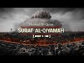 Bacaan Al Qur'an Menyentuh Hati Surat Al Qiyamah