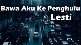 lesti - bawa aku ke penghulu lyrics