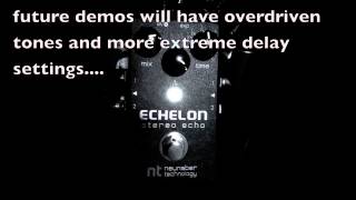 Neunaber Technology Echelon Stereo Echo: clean sounds