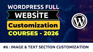 WordPress Full Customization Theme Development | Image & Text Section Customization #6