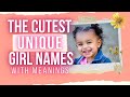 THE CUTEST UNIQUE NAMES FOR BABY GIRLS