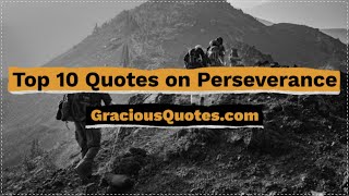 Top 10 Quotes on Perseverance - Gracious Quotes