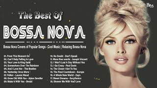 Best Bossa Nova Covers Cool Music ~ Top 50 Jazz Bossa Nova Songs ~ Playlist 2024