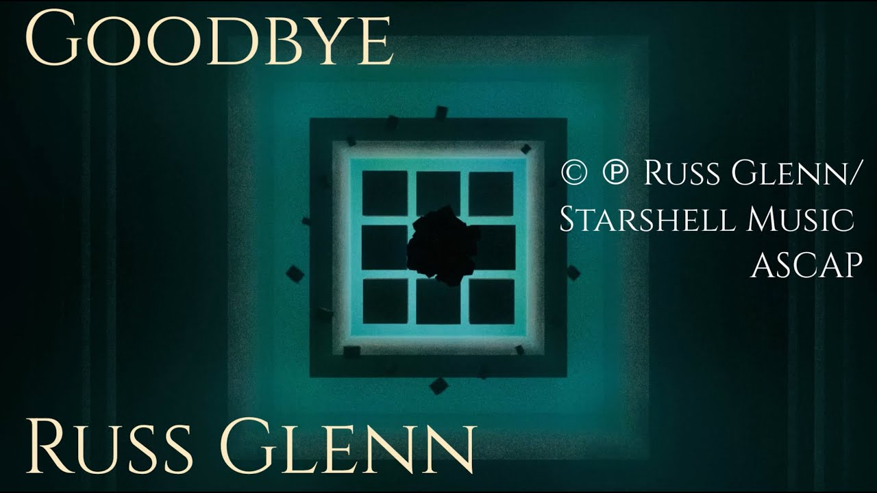 Russ Glenn Goodbye Official Video Youtube