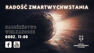 KCH Płock ONLINE | 17.04.2022 | RADOŚĆ ZMARTWYCHWSTANIA