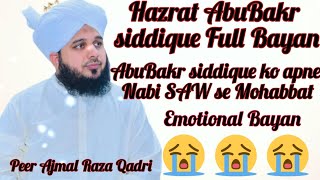 Hazrat AbuBakr siddique full bayan||Ajmal Raza Qadri||Emotional bayan||@Faish Aalam||
