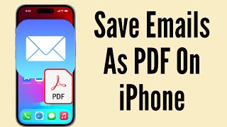 How To Save Emails As PDF On iPhone