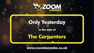 The Carpenters - Only Yesterday - Karaoke Version from Zoom Karaoke