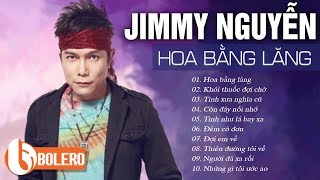 LK HOA BẰNG LĂNG, KHÓI THUỐC ĐỢI CHỜ - JIMMY NGUYỄN | NHẠC TRẺ HẢI NGOẠI THẬP NIÊN 90 HAY ĐÊ MÊ