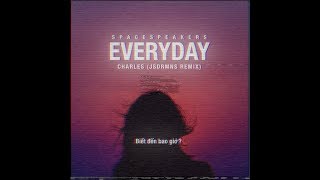 SpaceSpeakers x EVERYDAY - Cover by CHARLES (JSDRMNS Remix)