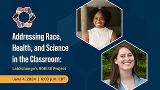 Addressing Race, Health, and Science in the Classroom: LabXchange's RDEISE Project