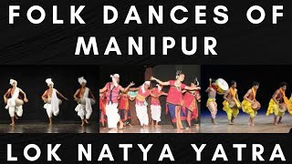 LOK NATYA YATRA MANIPUR FOLK DANCES OF MANIPUR