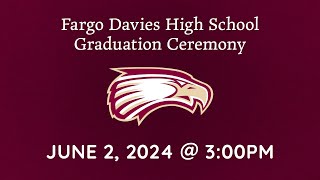 Fargo Davies High School - Graduation Ceremony  2024 - Fargo Public Schools