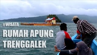 WISATA UNIK RUMAH APUNG TRENGGALEK