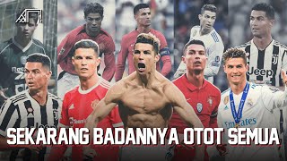 Si Cungkring yang Sekarang Masih Kekar di Usia 36 Tahun! Perubahan Bertahap Otot Cristiano Ronaldo