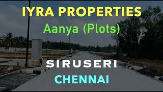 Siruseri Plots For Sale | IYRA Properties Aanya | Plots in Chennai | Chennai Properties