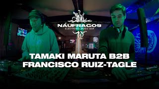 Náufragos Bar - Tamaki Maruta B2B Francisco Ruiz-Tagle