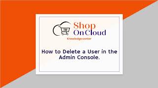 How to Delete a User in the Admin Console